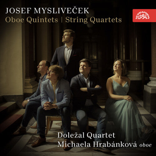 Myslivecek: Oboe Quintets, String Quartets