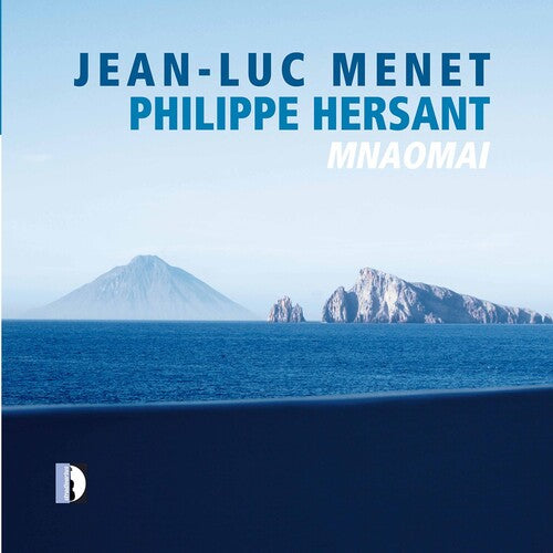 Philippe Hersant: Mnaomai / Jean-Luc Menet, Ensemble Alternance, Ensemble Vocal Aedes