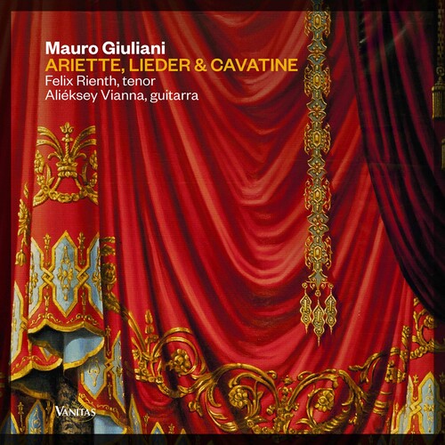 Mauro Giuliani: Ariette & Lieder & Cavatine / Felix Rienth, Alieksey Vianna