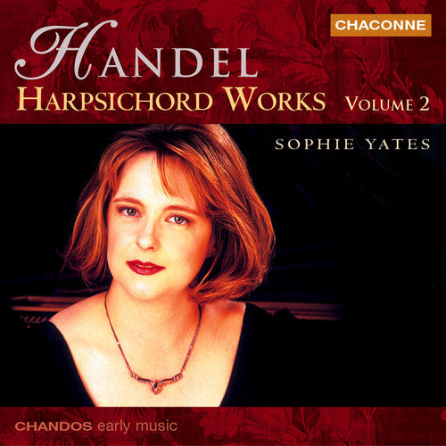 Handel: Harpsichord Works Vol 2 / Sophie Yates