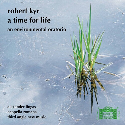 Kyr: A Time for Life - An Environmental Oratorio