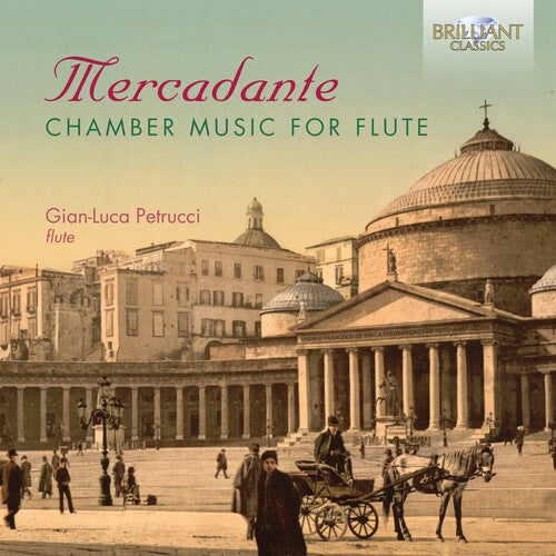 Mercadante: Chamber Music For Flute / Gian-Luca Petrucci