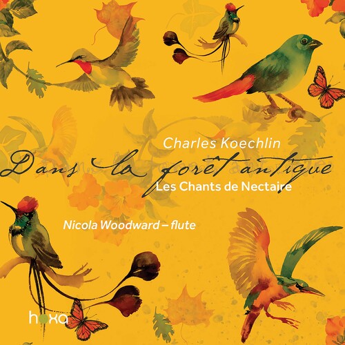 Koechlin: Les Chants De Nectaire, Op. 199 / Nicola Woodward