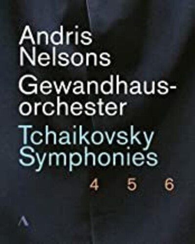 Tchaikovsky: Symphonies Nos. 4, 5 & 6 / Nelsons, Leipzig Gewandhaus Orchestra [Blu-ray]