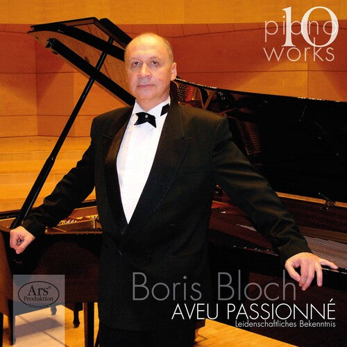 Piano Works, Vol. 10: Aveu Passione / Boris Bloch