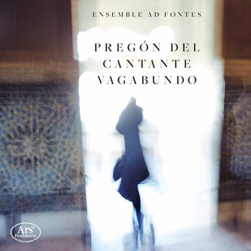 Pregon Del Cantante Vagabundo / Ensemble Ad Fontes