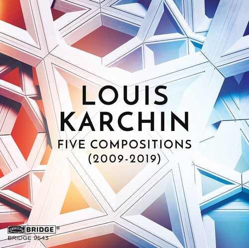 Karchin: Five Compositions 2009-2019