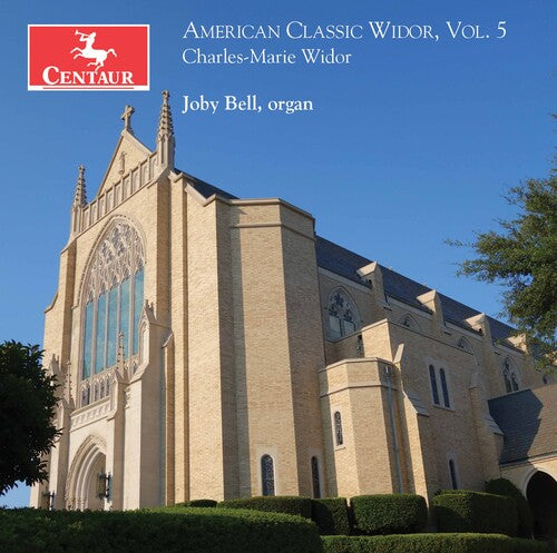 American Classic Widor, Vol. 5 / Joby Bell
