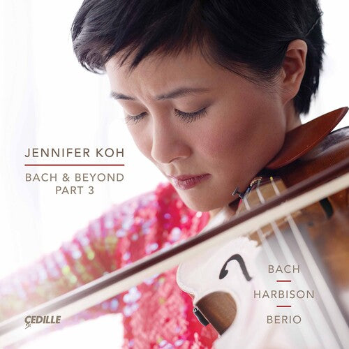 Bach & Beyond, Part 3 / Jennifer Koh