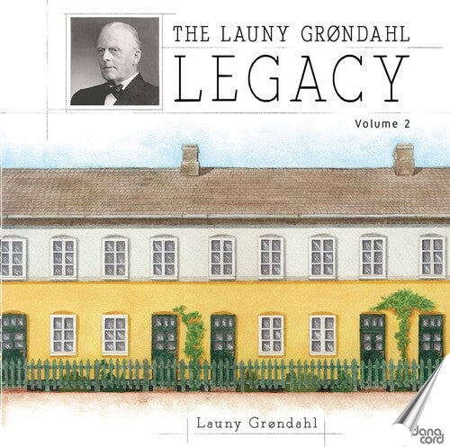 The Launy Grøndahl Legacy, Vol. 2 / Grøndahl, Danish Radio Symphony Orchestra