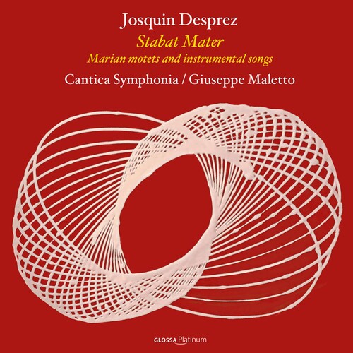 Desprez: Stabat Mater - Marian Motets / Giuseppe Maletto, Cantica Symphonia