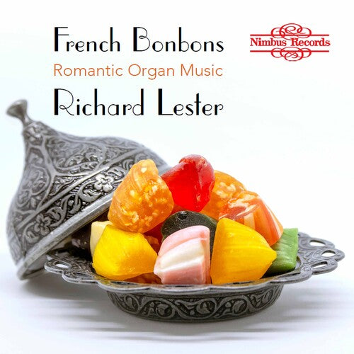French Bonbons - Romantic Organ Music / Richard Lester
