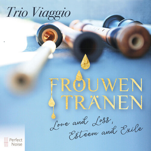 Frouwen Tranen / Trio Viaggio