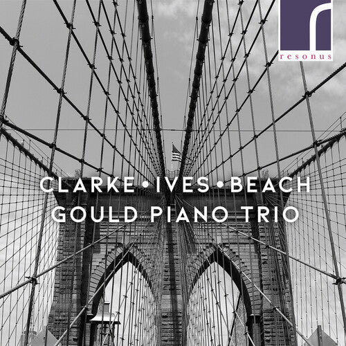 Beach, Clarke & Ives: Trios / Gould Piano Trio