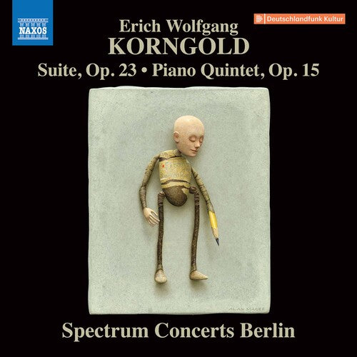 Korngold: Suite, Op. 23; Piano Quintet, Op. 15 / Spectrum Concerts Berlin