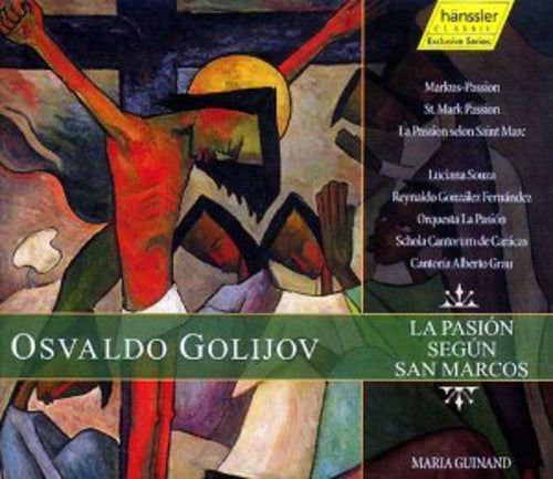Golijov: La Pasion Segun San Marcos / Guinand, Souza, Et Al