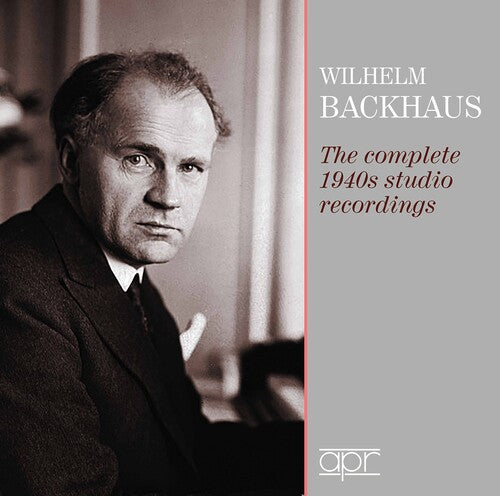 The Complete 1940s Studio Recordings / Wilhelm Backhaus