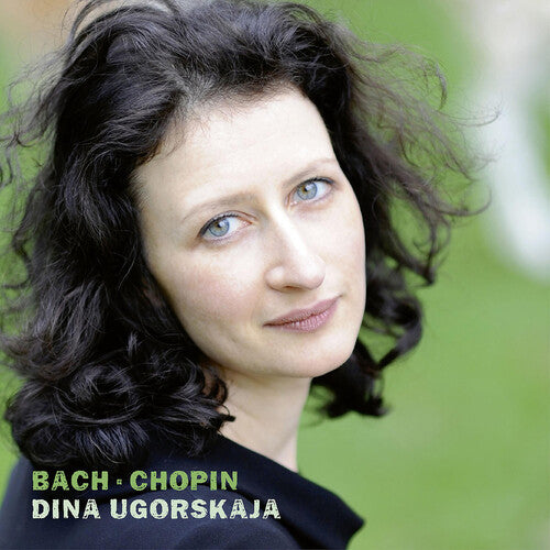 Bach - Chopin / Dina Ugorskaja