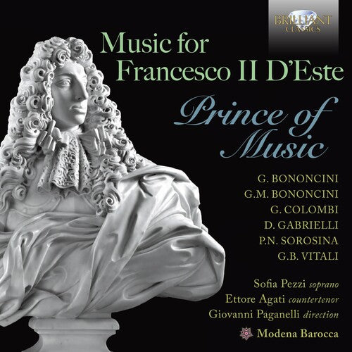 Music For Francesco Ii D'este - Prince Of Music / Paganelli, Modena Barocca