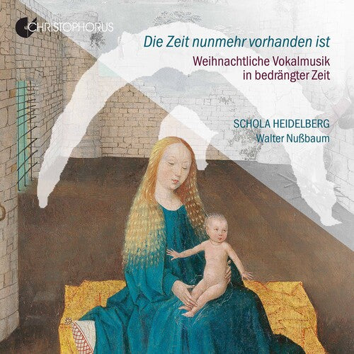 Die Zeit Nunmehr Vorhanden Ist / Nussbaum, Schola Heidelberg