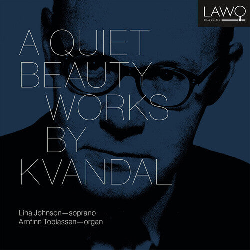 A Quiet Beauty - Works By Kvandal / Lina Johnson, Arnfinn Tobiassen