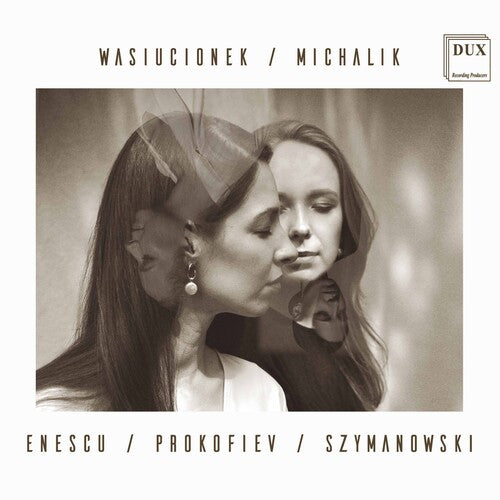 Enescu - Prokofiev - Szymanowski / Malgorzata Wasiucionek, Sylwia Michalik