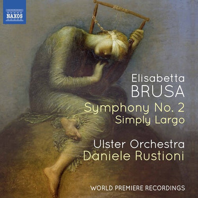 Brusa: Orchestral Works, Vol. 4 / Rustioni, Ulster Orchestra