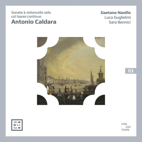 Caldara: Sonate A Violoncello Solo / Nasillo, Bennici, Guglielmi