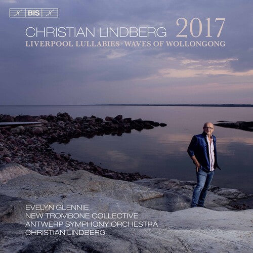 Lindberg: 2017 - The Waves of Wollongong - Liverpool Lullabies / Antwerp Symphony