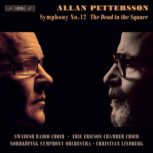 Pettersson: Symphony No. 12, 'The Dead in the Square' / Lindberg, Norrkoping Symphony