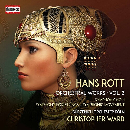 Rott: Complete Orchestral Works, Vol. 2 / Ward, Cologne Gurzenich Orchestra