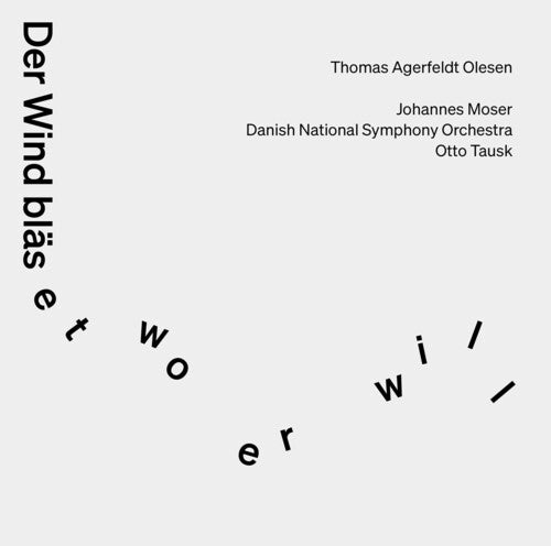 Olesen: Der Wind bläset wo er will / Moser, Tausk, Danish National Symphony Orchestra