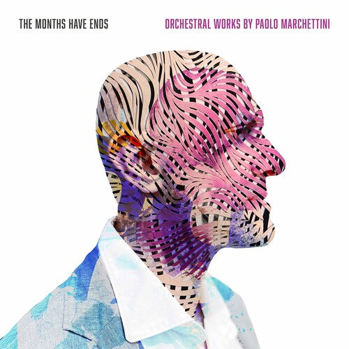 Paolo Marchettini: The Months Have Ends - Orchestral Works