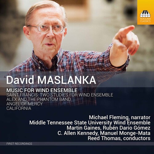 David Maslanka: Music For Wind Ensemble / Middle Tennessee State University Wind Ensemble