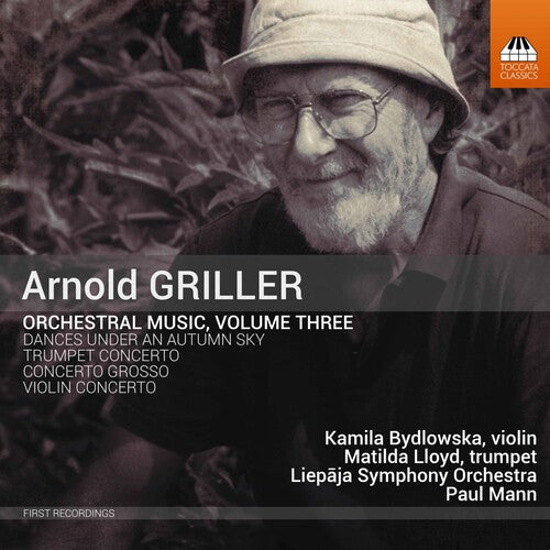 Griller: Orchestral Music, Vol. 3 / Bydlowska, Lloyd, Mann, Liep&#257;ja Symphony