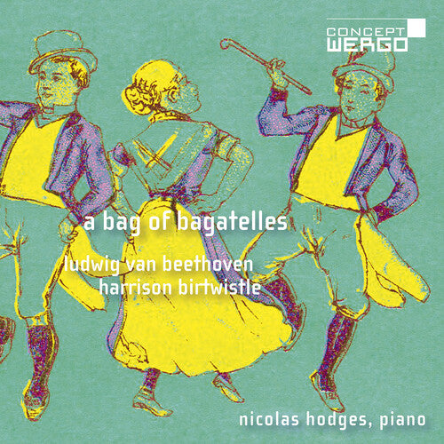 Beethoven & Birtwistle: A Bag Of Bagatelles / Nicolas Hodges