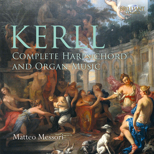 Kerll: Complete Harpsichord And Organ Music / Matteo Messori