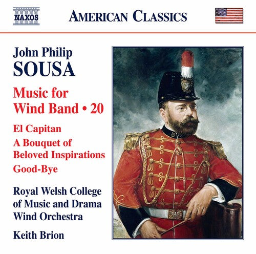 Sousa: Music For Wind Band, Vol. 20 / Royal Welsh College Of Music & Drama Wind Orch
