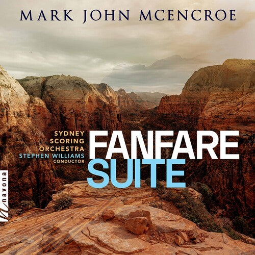 Mark John McEncroe: Fanfare Suite / Stephen Williams, Sydney Scoring Orchestra