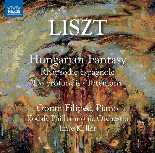 Liszt: Hungarian Fantasy / Goran Filipec, Kollar, Kodaly Philharmonic Orchestra