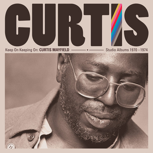 KEEP ON KEEPING ON: CURTIS MAYFIELD STUDIO ALBUMS