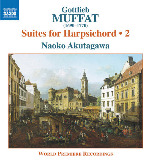 Gottlieb Muffat: Suites for Harpsichord, Vol. 2