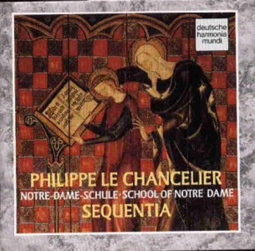 Le Chancelier - School Of Notre Dame / Sequentia