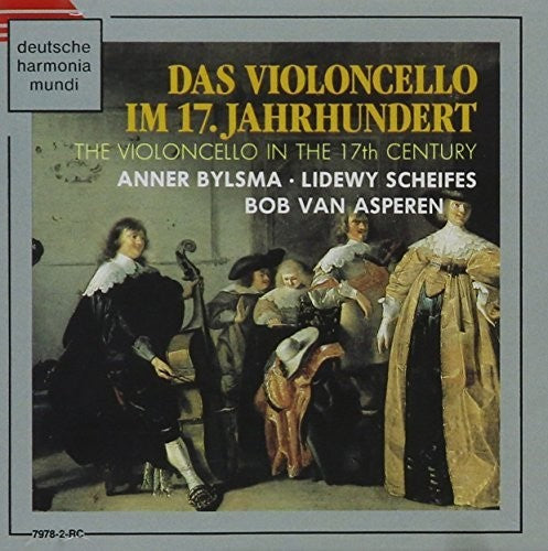 The Violoncello In The 17th Century / Anner Bylsma