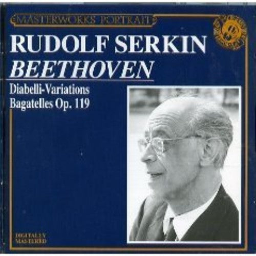 Beethoven: Diabelli Variations, Bagatelles / Rudolf Serkin