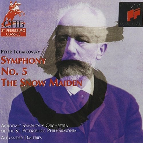 Tchaikovsky: Symphony No 5, The Snow Maiden / Dmitriev