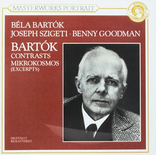 Bartok: Contrasts, Mikrokosmos / Bartok, Szigeti, Goodman