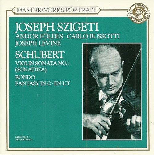 Schubert: Violin Sonata No 1, Rondo, Fantasy In C / Szigeti