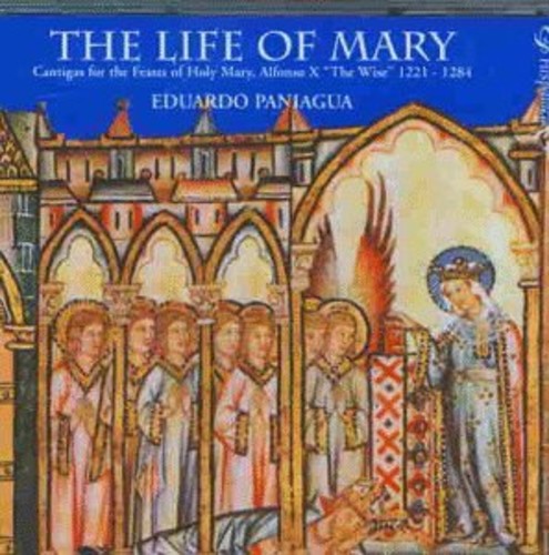 The Life Of Mary - Alfonso X: Cantigas / Eduardo Paniagua