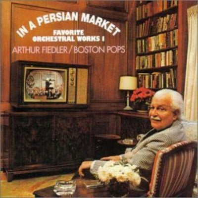 In A Persian Market - Favorite Orchestral Works / Fiedler, Boston Pops